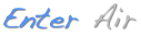 Filename=EnterAir.gif
Filesize=2KiB
Dimensions=127x32
Date added=Dec 19, 2010 EnterAir.gif