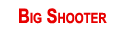 Filename=bigshooter.gif
Filesize=1KiB
Dimensions=127x32
Date added=Apr 08, 2007 bigshooter.gif