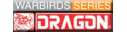 Filename=dragonwarbirds.gif
Filesize=3KiB
Dimensions=127x32
Date added=Apr 09, 2007 dragonwarbirds.gif